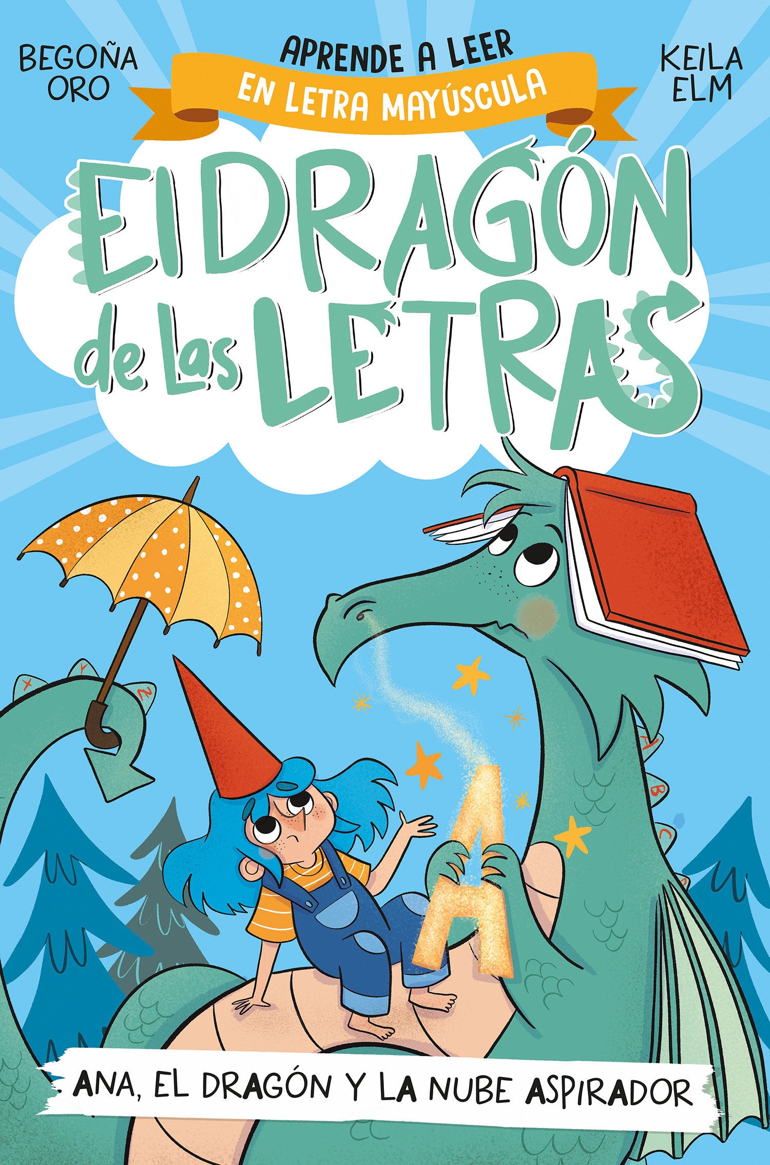 PHONICS IN SPANISH - Ana, el dragón y la nube aspirador / Ana, the Dragon, and t he Vacuum Cleaner Cl oud. The Letters Dragon 1 (El dragón de las letras) (Book:1)
