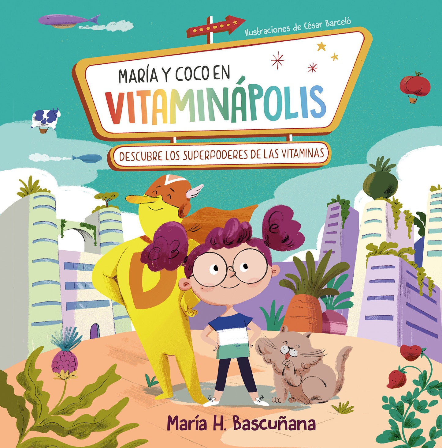 Mar�a y Coco en Vitamin�polis. Descubre los superpoderes de las vitaminas / Maria a nd Coco in Vitaminapolis. Discover the Superpower in Vitamins