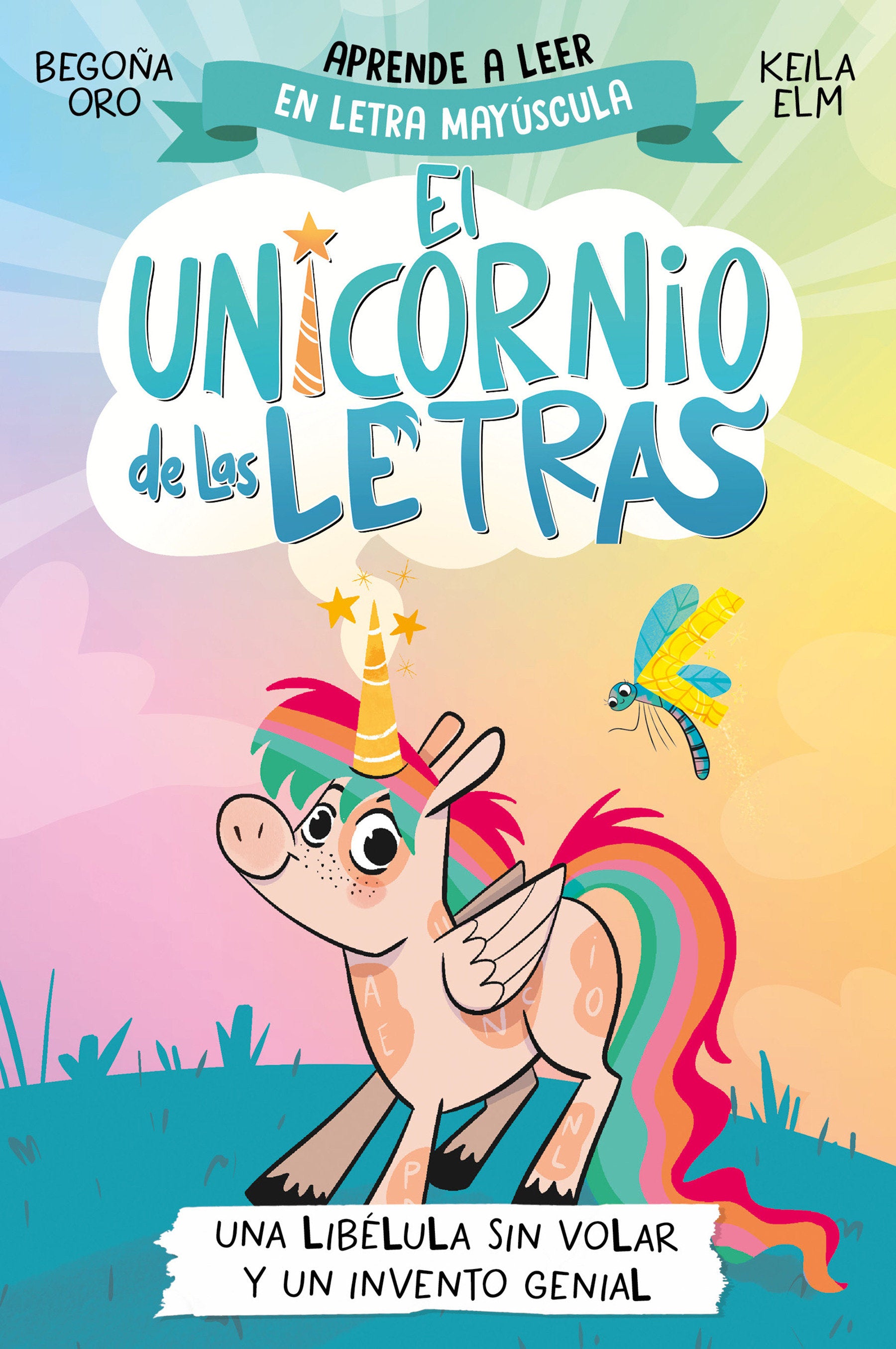Una libélula sin volar y un invento genial. Aprender a leer con MAYÚSCULAS (a partir de 5 años) / A Flightless Dragonfly and a Brilliant Invention (EL UNICORNIO DE LAS LETRAS) (Book:1)