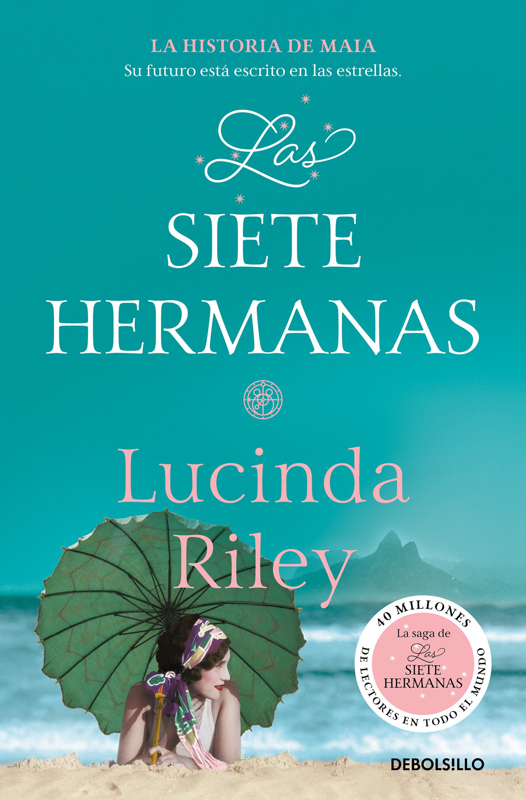 Las siete hermanas: La historia de Maia / The Seven Sisters: Maia's Story, Book 1 (LAS SIETE HERMANAS) (Book:1)