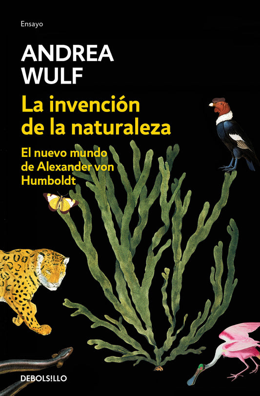 La invenci�n de la naturaleza: El nuevo mundo de Alexander Von Humbolt / The Invention of Nature: Alexander Von Humbolt's New World