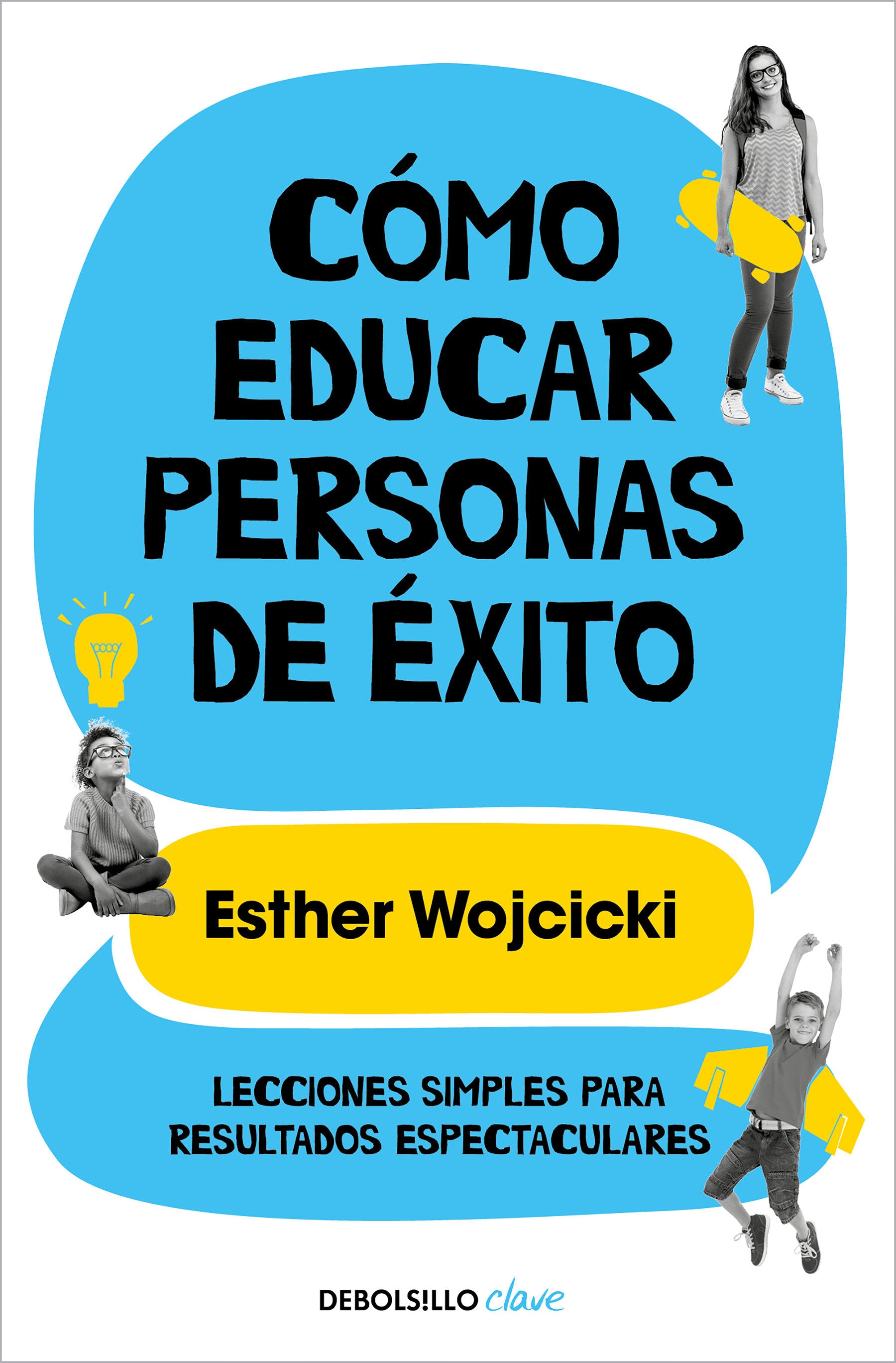 C�mo educar personas de �xito / How to Raise Successful People