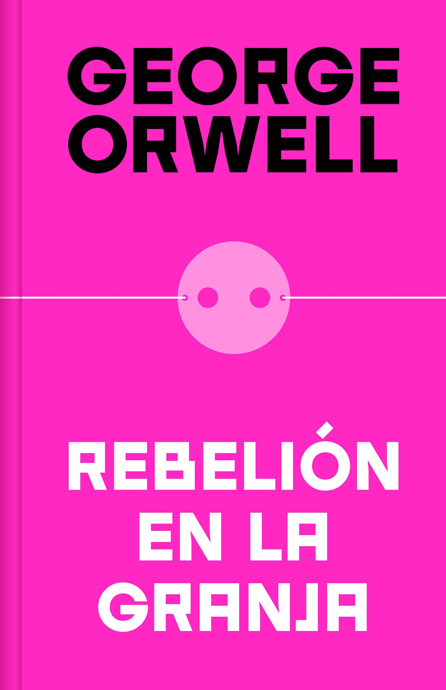 Rebeli�n en la granja (edici�n definitiva avalada por The Orwell Estate) / Animal Farm (Definitive Text Endorsed by The Orwell Foundation