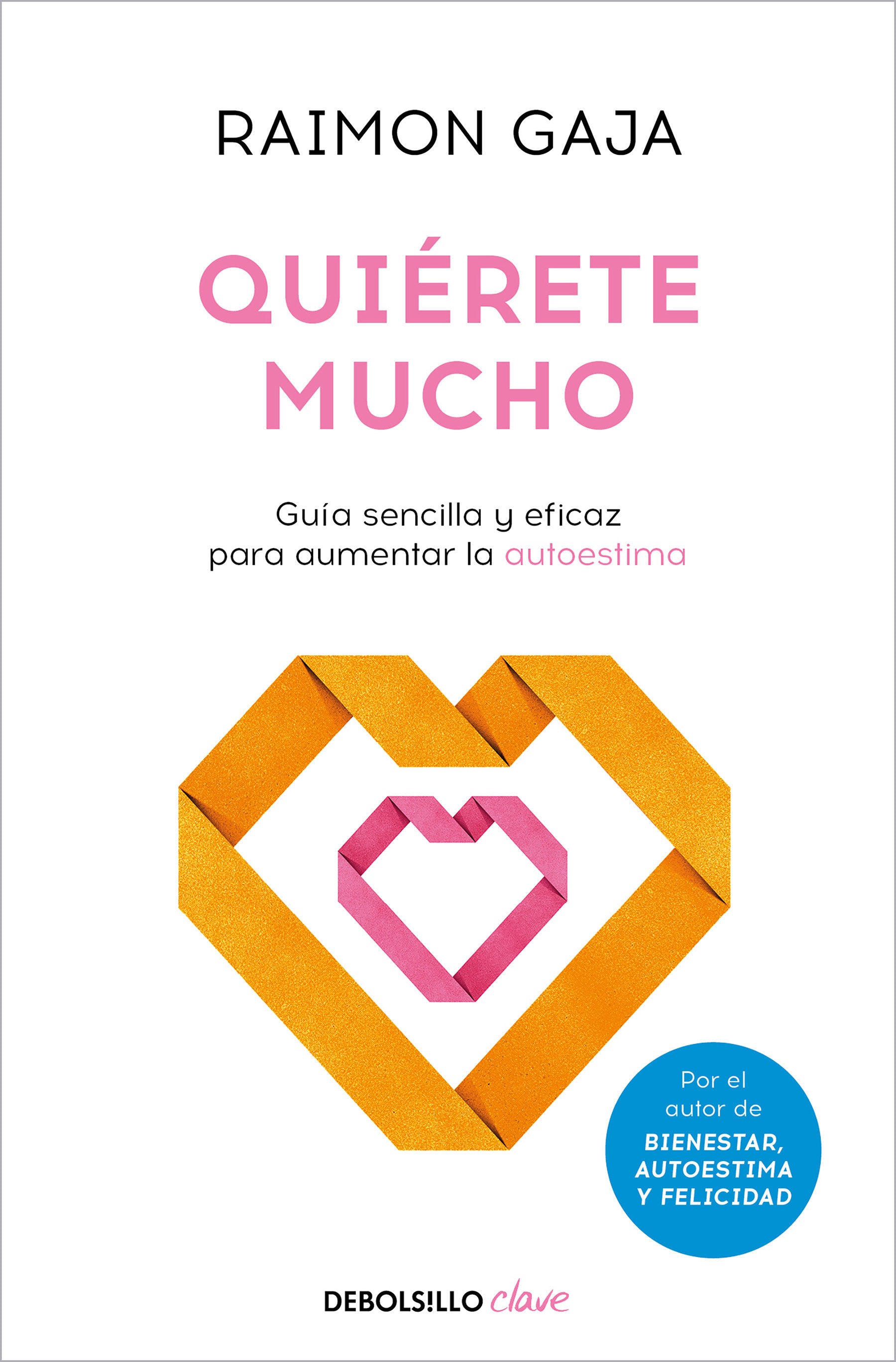 Qui�rete mucho. Gu�a sencilla y eficaz para aumentar la autoestima / Love Yourself