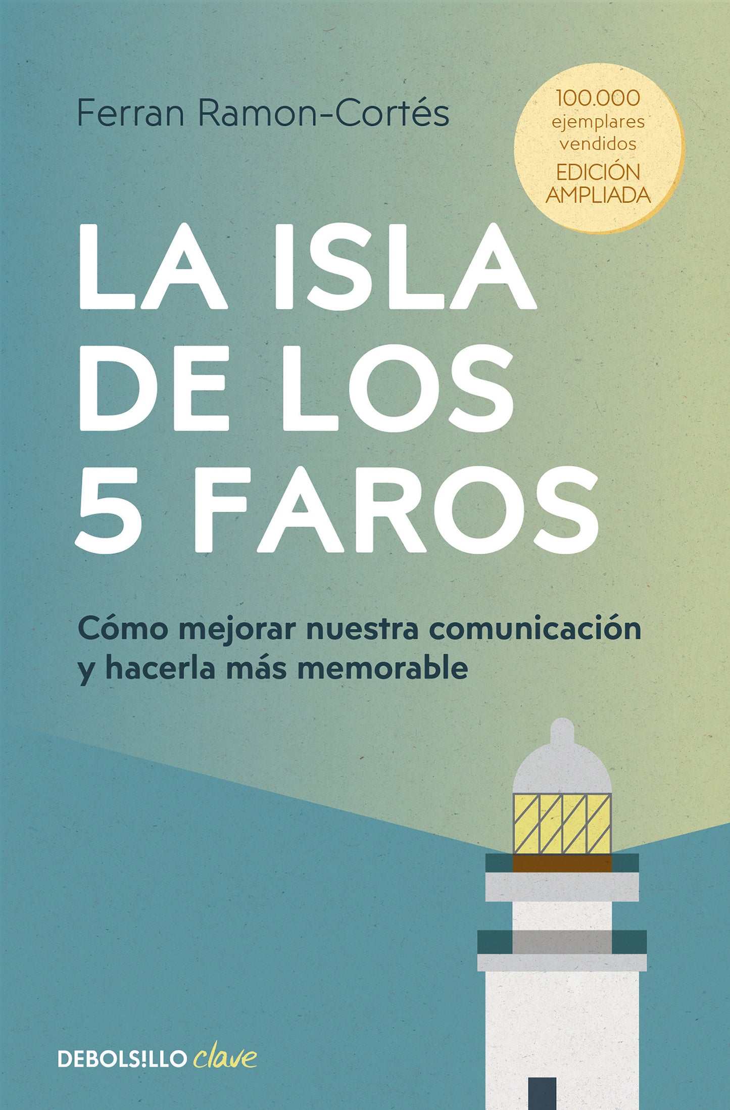 La isla de los 5 faros: C�mo mejorar nuestra comunicaci�n y hacerla m�s memorable / The Island of the 5 Lighthouses