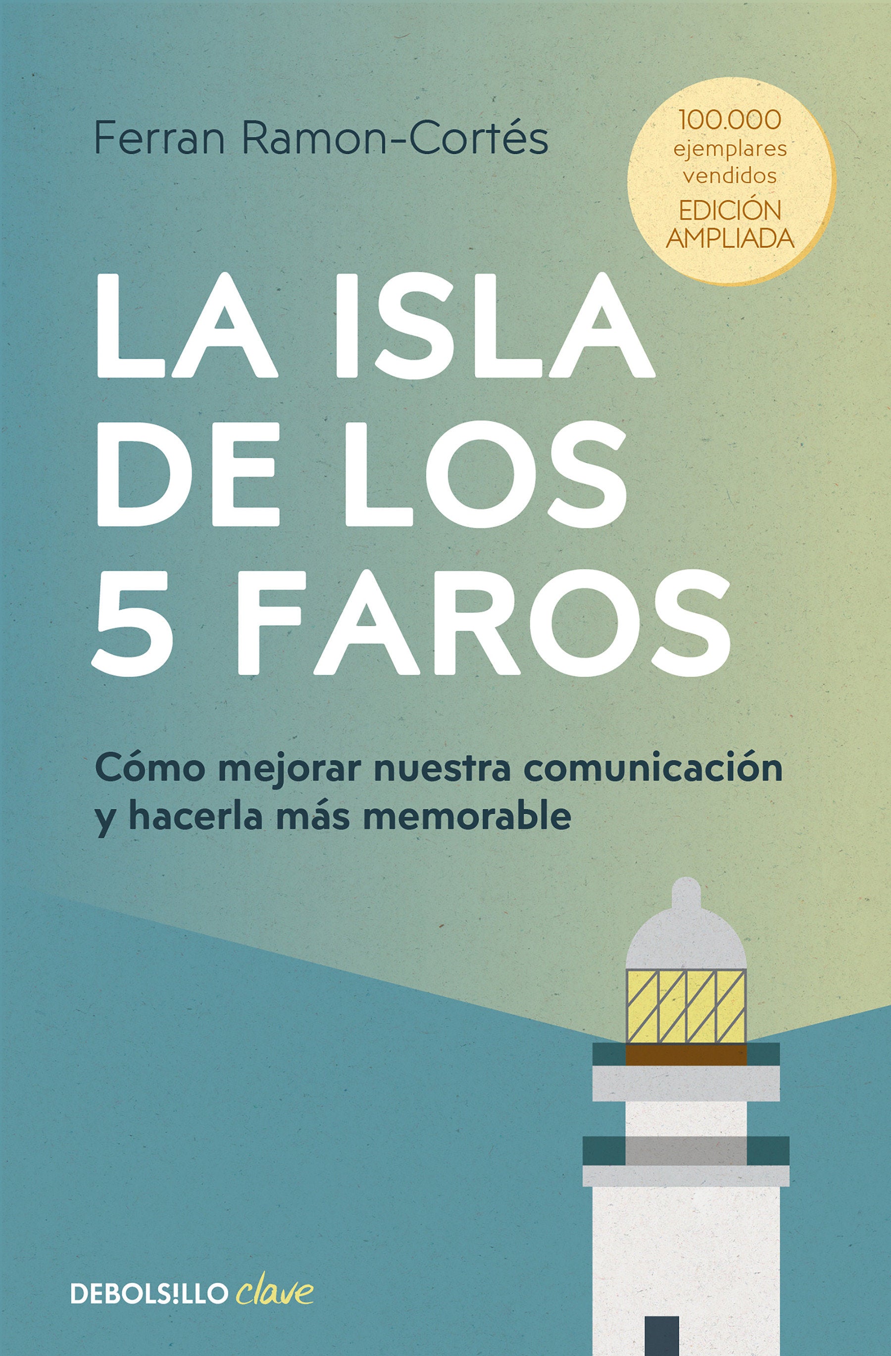 La isla de los 5 faros: C�mo mejorar nuestra comunicaci�n y hacerla m�s memorable / The Island of the 5 Lighthouses