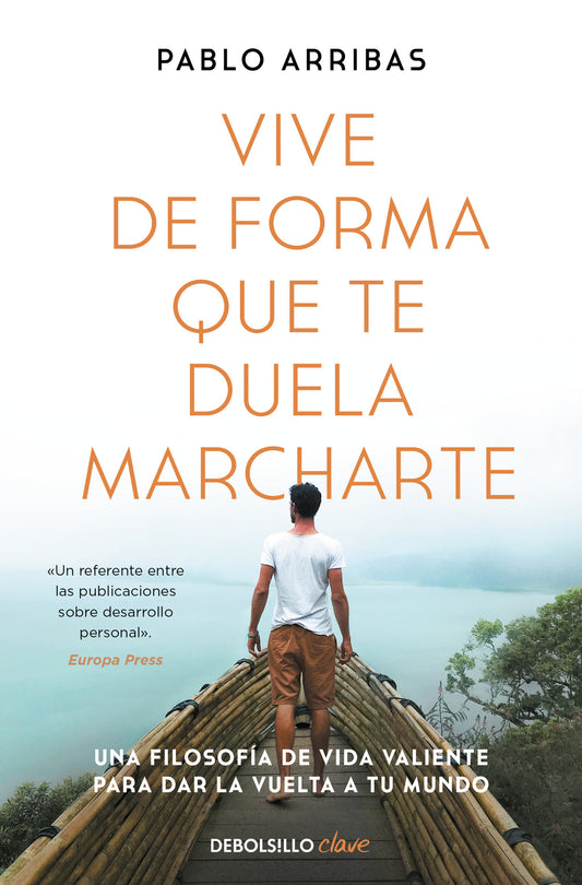 Vive de forma que te duela marcharte / Live So that It Hurts to Leave