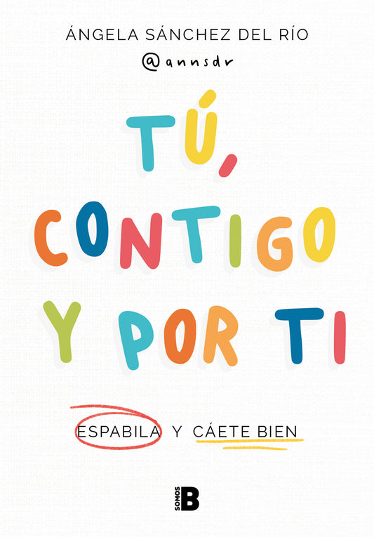 T�, contigo y por ti: Espabila y c�ete bien / You, with You, and for You