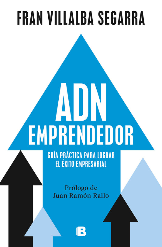 ADN emprendedor: Gu�a pr�ctica para lograr el �xito empresarial  / Entrepreneurial DNA: A Practical Guide to Achieving Success in Business