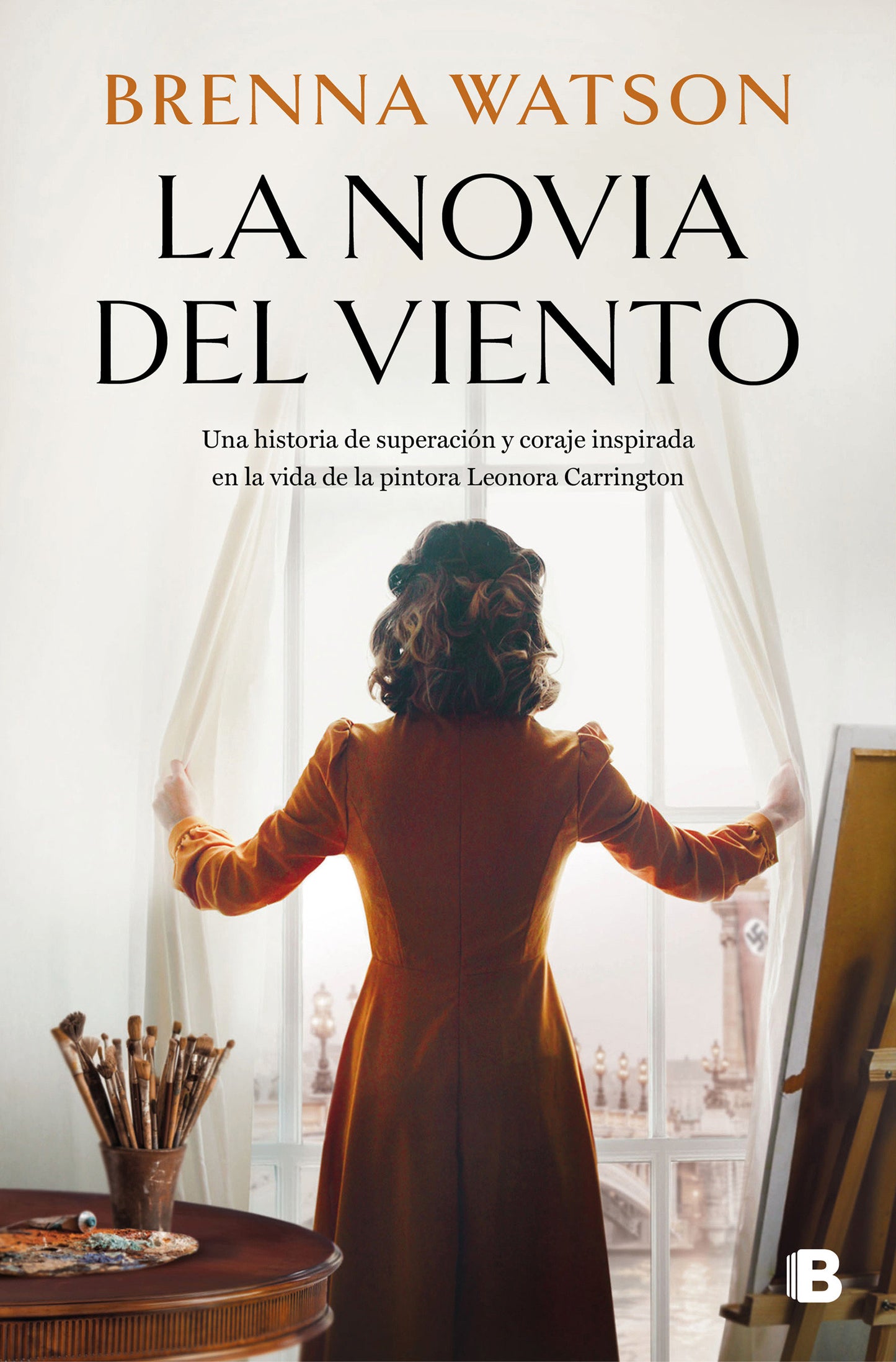 La novia del viento: Una historia de superaci�n y coraje inspirada en la vida de la pintora Leonora Carrington / Bride of the Wind