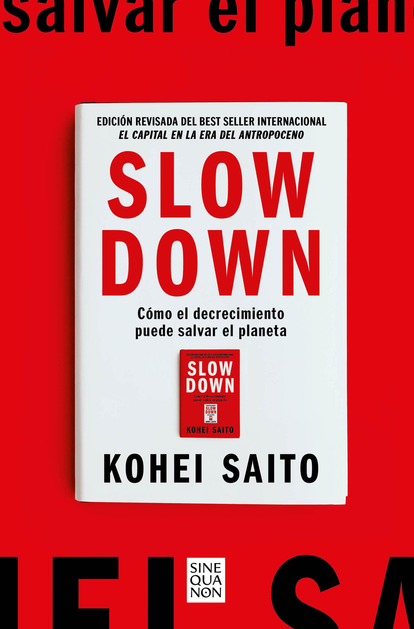 Slow Down. C�mo el decrecimiento puede salvar el planeta (Spanish Edition)