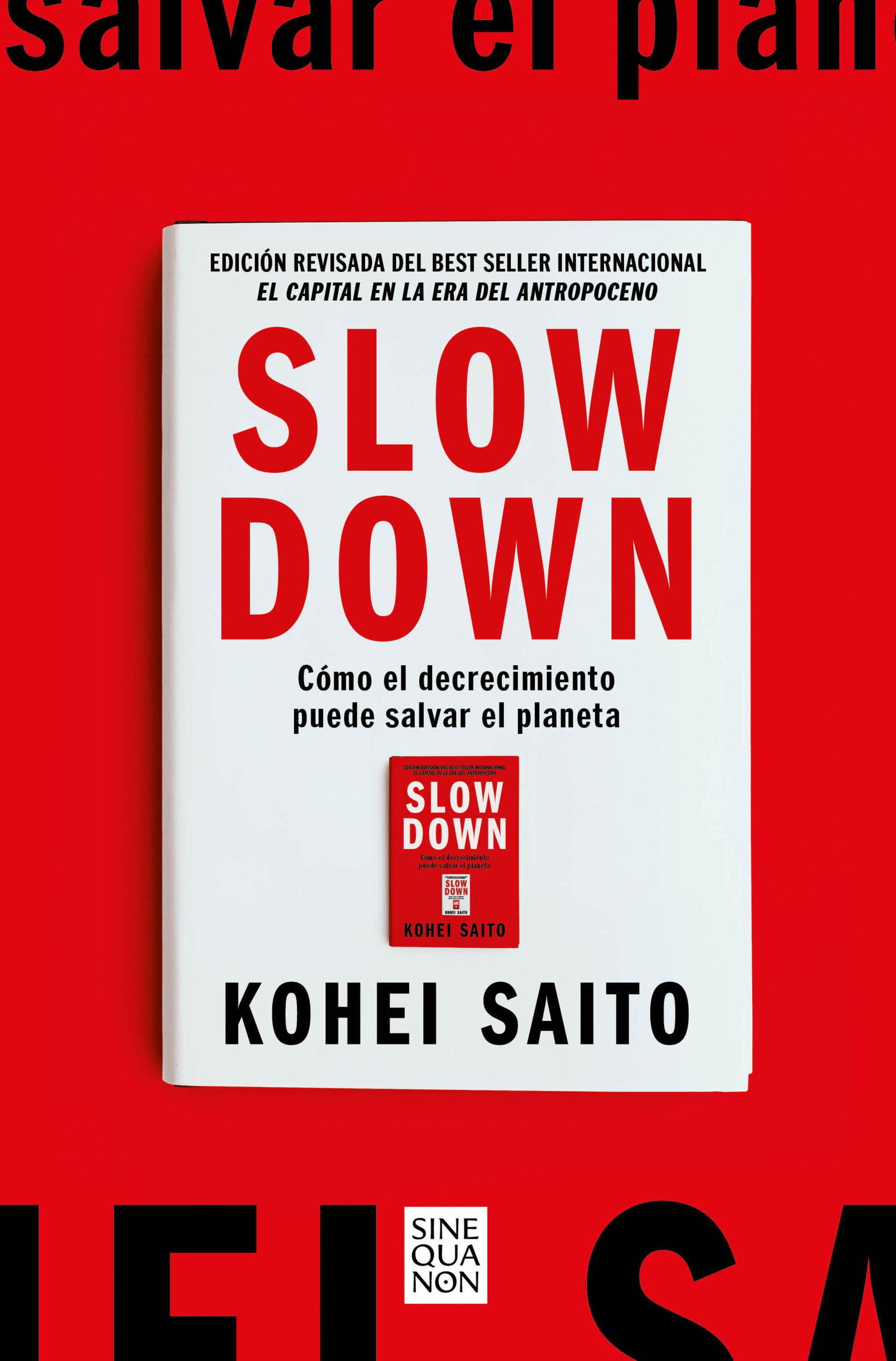 Slow Down. C�mo el decrecimiento puede salvar el planeta (Spanish Edition)