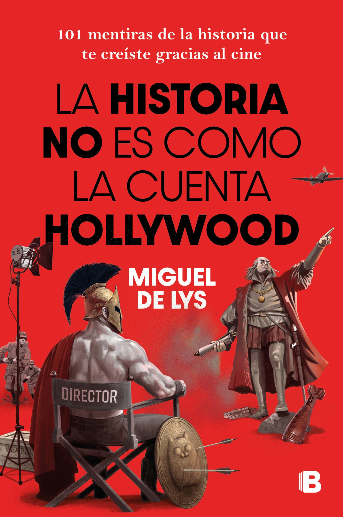 La historia no es como la cuenta Hollywood / History Isn’t Told the Hollywood Way