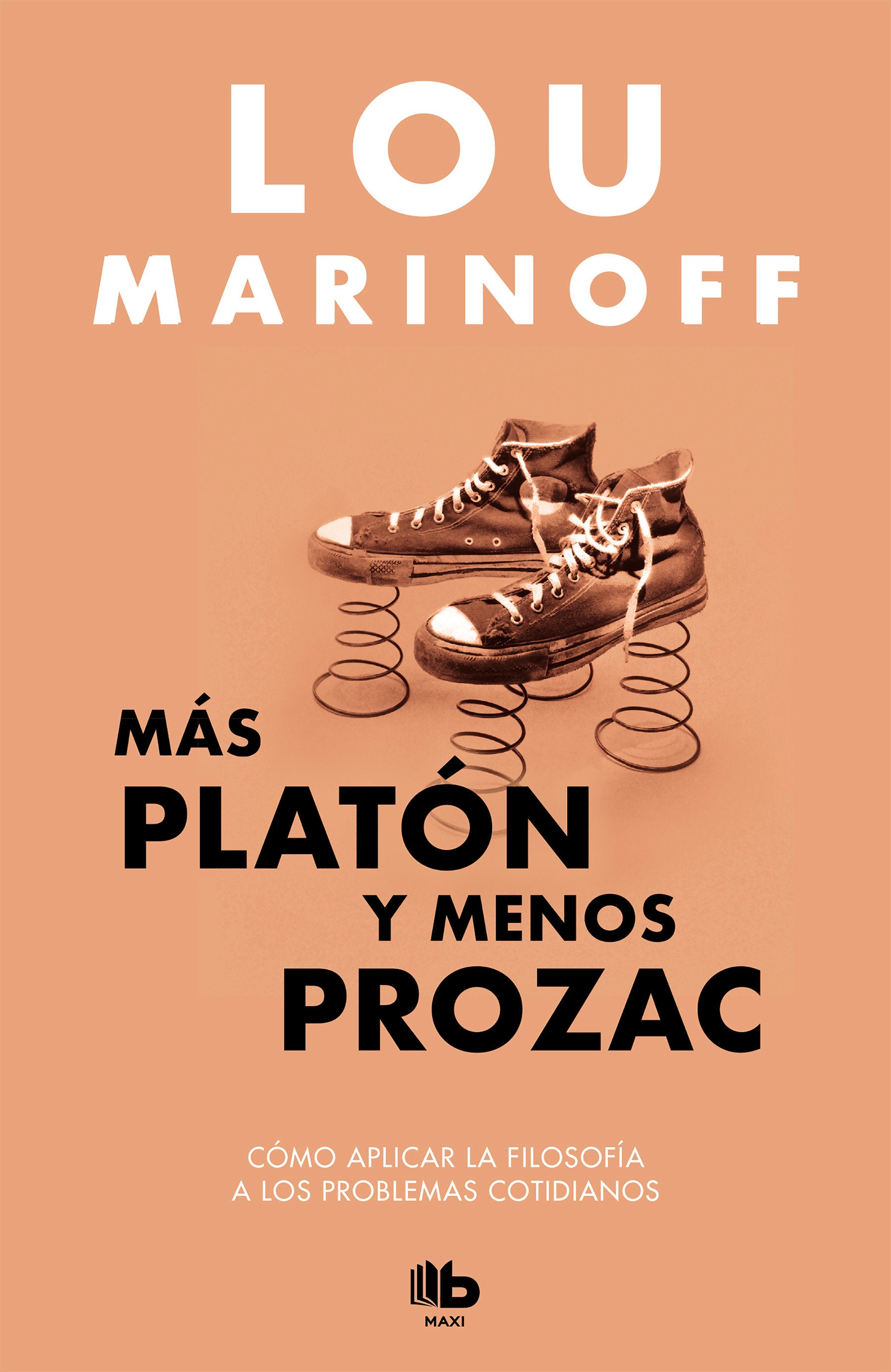 M�s Plat�n y menos Prozac / Plato, not Prozac!: Applying Eternal Wisdom to Everyday