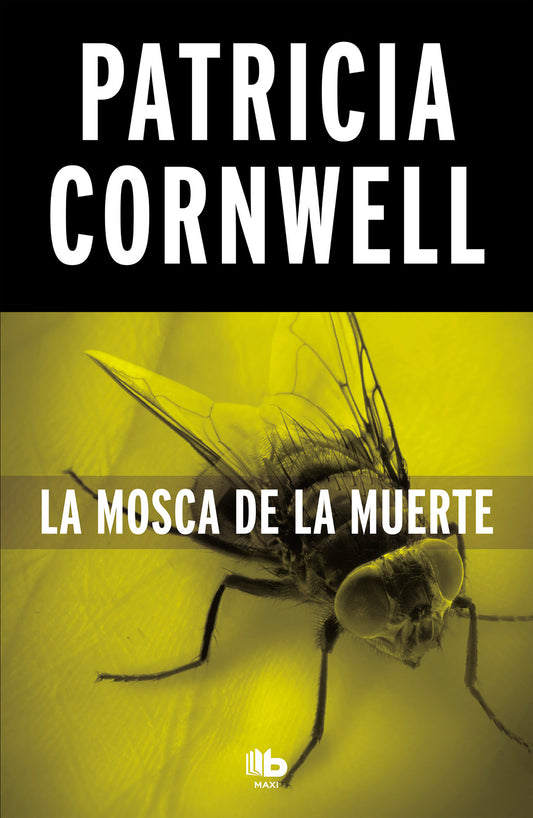 La mosca de la muerte / Blow Fly (Doctora Kay Scarpetta) (Book:12)