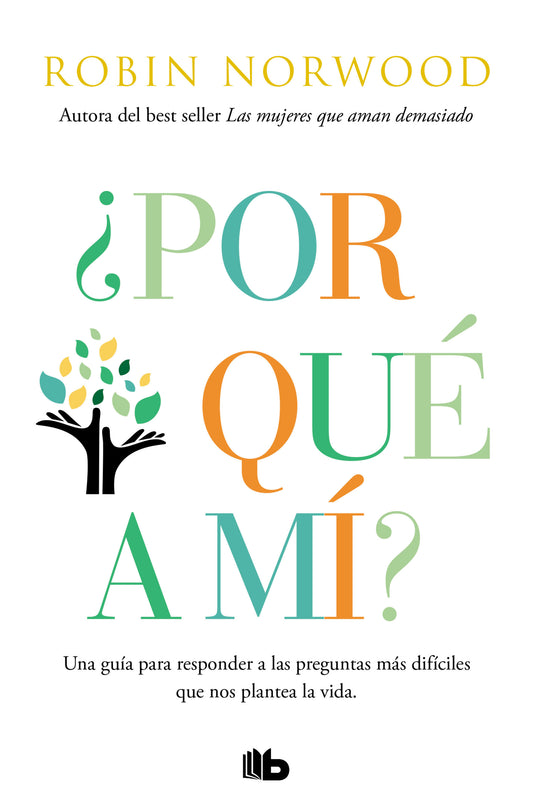 �Por qu� a m�? / Why Me? Why This? Why Now? : A Guide to Answering Life's Toughest Questions