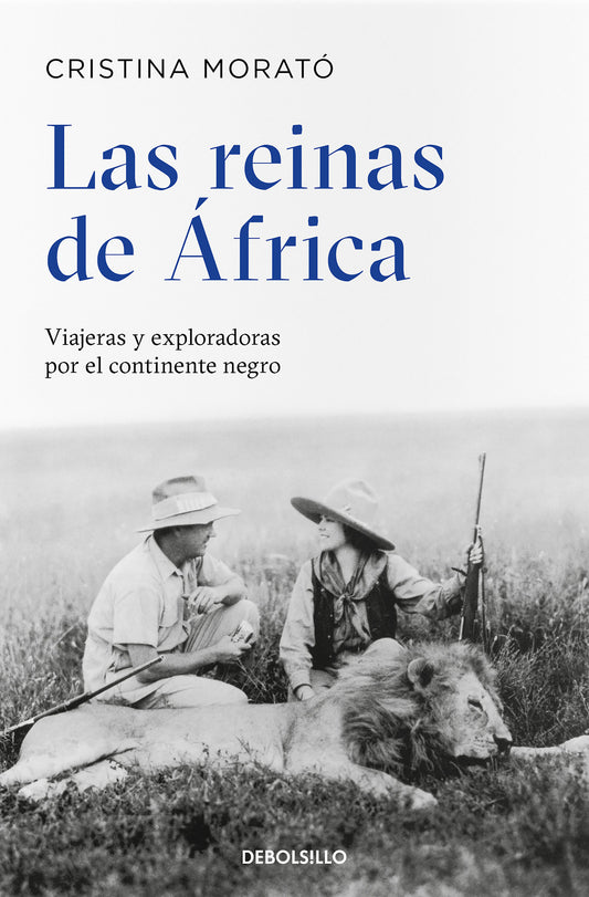 Las reinas de �frica: Viajeras y exploradoras por el continente negro / The Queens from Africa: Travelers and Explorers from the Black Continent