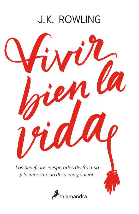 Vivir bien la vida: Los beneficios inesperados del francaso y la imaginaci�n / Very Good Lives