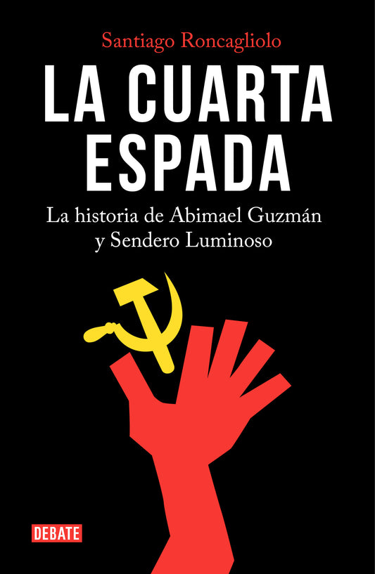 La cuarta espada: La historia de Abima el Guzm�n y Sendero Luminoso / The Fourth Swore