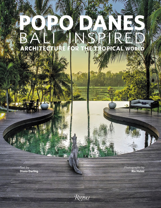 Popo Danes: Bali Inspired - Architecture for the Tropical World