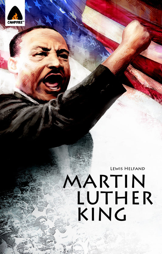 Martin Luther King Jr.: Let Freedom Ring - Campfire Biography-Heroes Line (Campfire Graphic Novels)