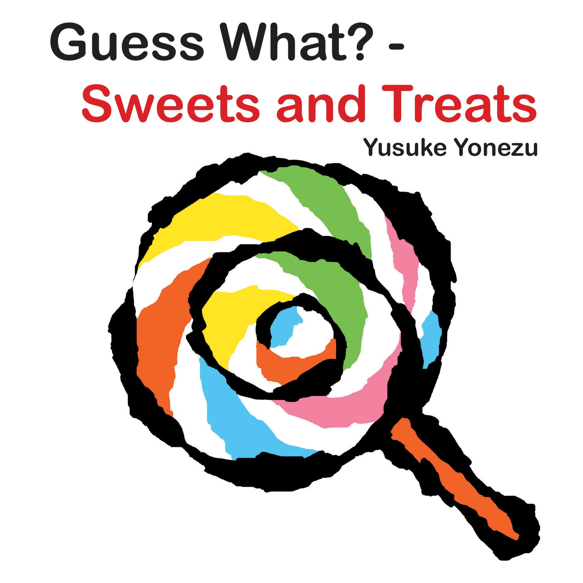 Guess What?-Sweets and Treats (The World of Yonezu)