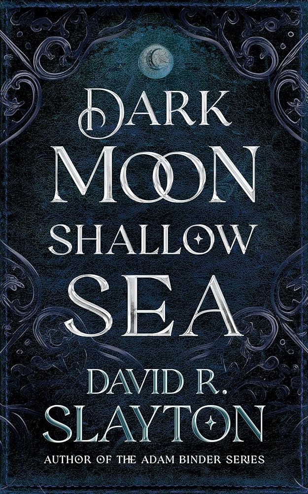 Dark Moon, Shallow Sea (The Gods of Night and Day Series) by David R. Slayton