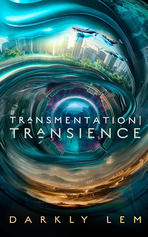 Transmentation | Transience: Or, an Accession to the People's Council for Nine Thousand Worlds (The Formation Saga) by Darkly Lem