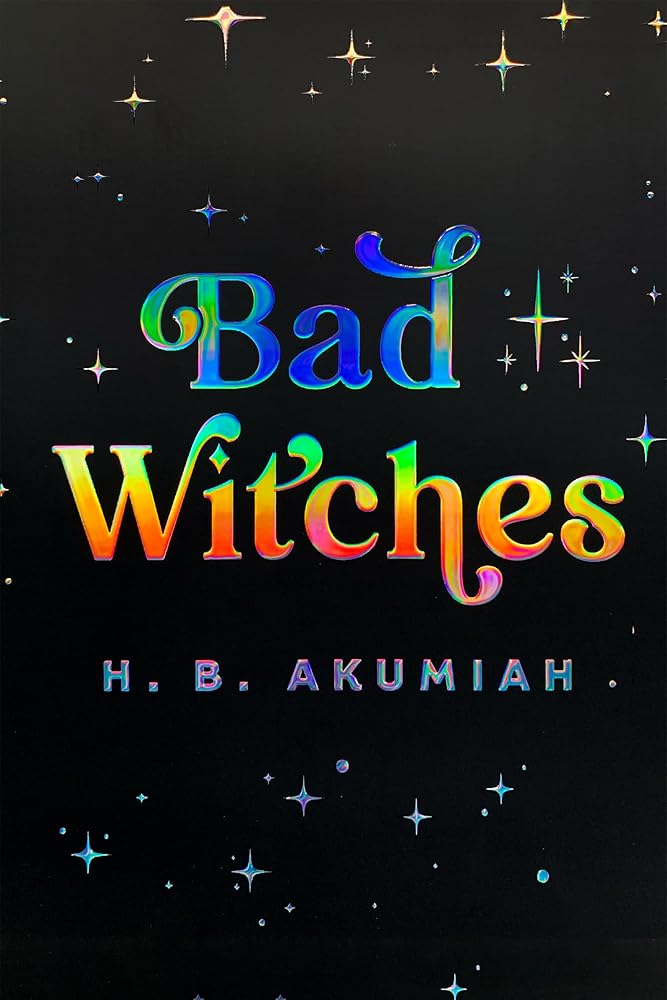 Bad Witches by H. B. Akumiah