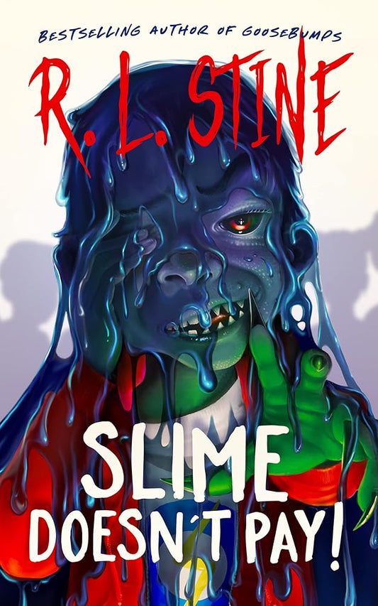 Slime Doesn't Pay! by R. L. Stine