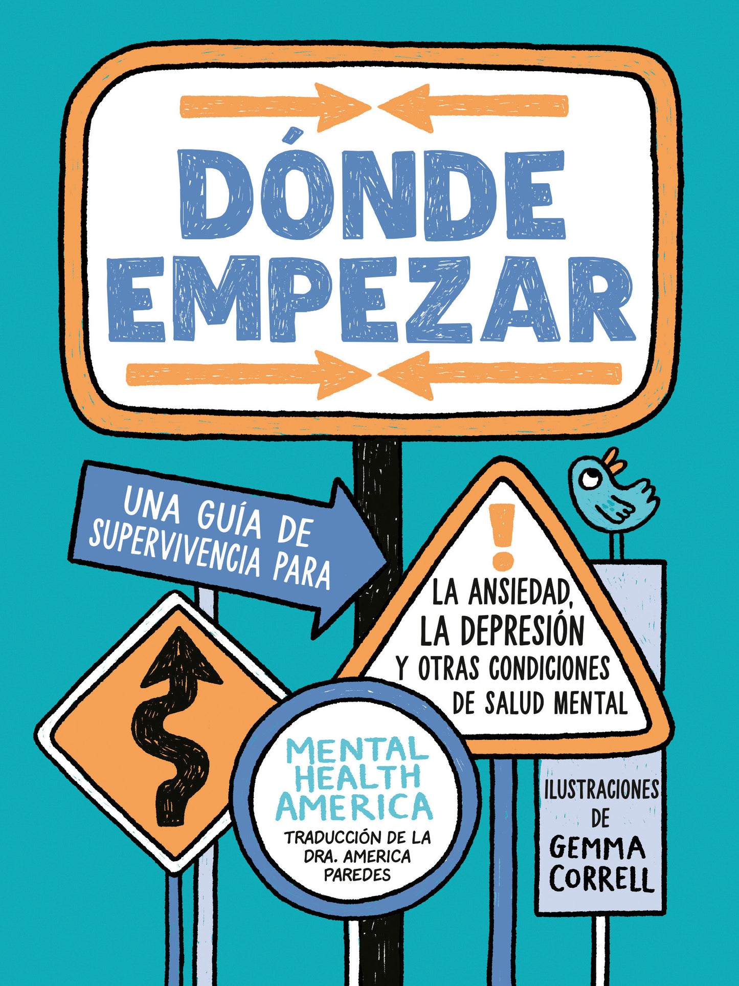 D�nde empezar: Una gu�a de supervivencia para la ansiedad, la depresi�n y otras condiciones de salud mental (Where to Start Spanish Edition), Where to Start: A Survival Guide to Anxiety, Depression, and Other Mental HealthChallenges
