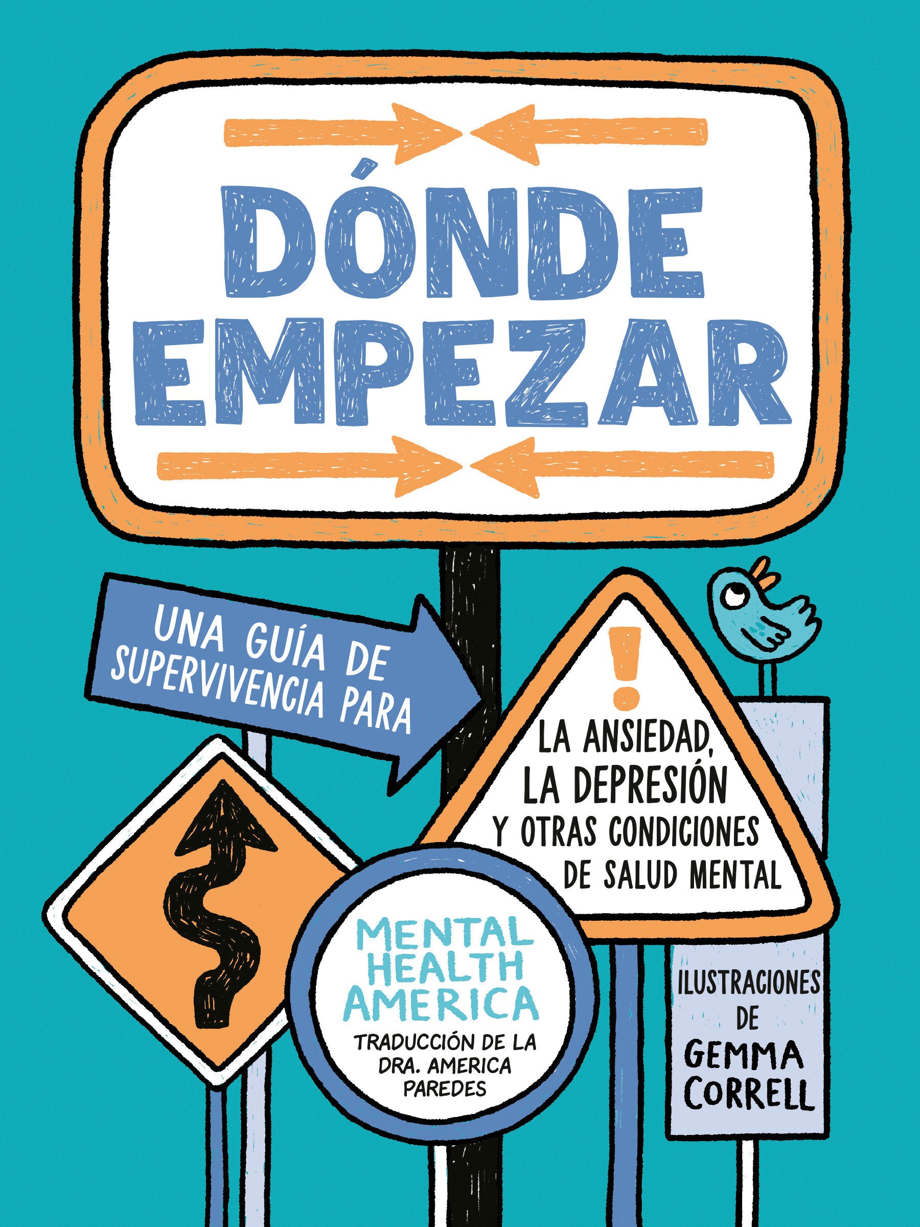 D�nde empezar: Una gu�a de supervivencia para la ansiedad, la depresi�n y otras condiciones de salud mental (Where to Start Spanish Edition), Where to Start: A Survival Guide to Anxiety, Depression, and Other Mental HealthChallenges