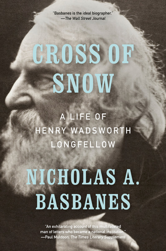Cross of Snow - A Life of Henry Wadsworth Longfellow