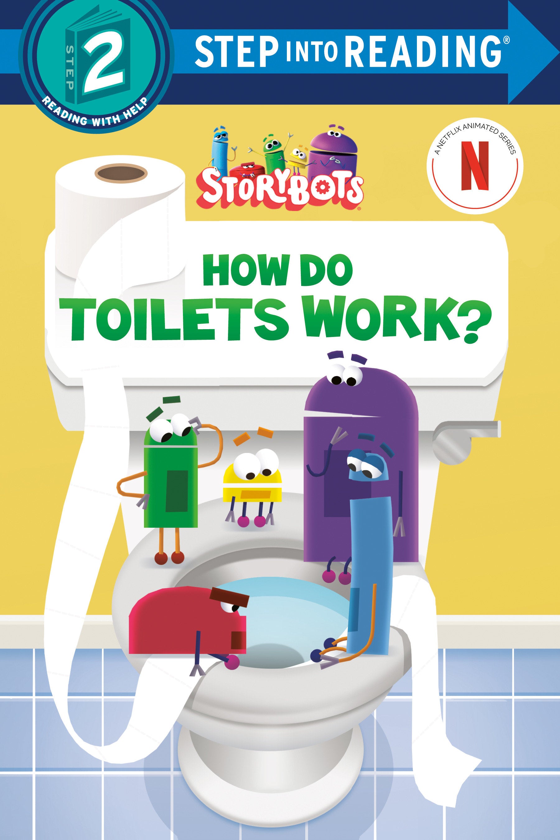 How Do Toilets Work? (StoryBots) (Step into Reading)