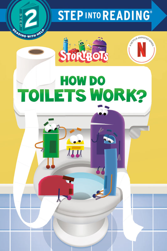 How Do Toilets Work? (StoryBots) (Step into Reading)