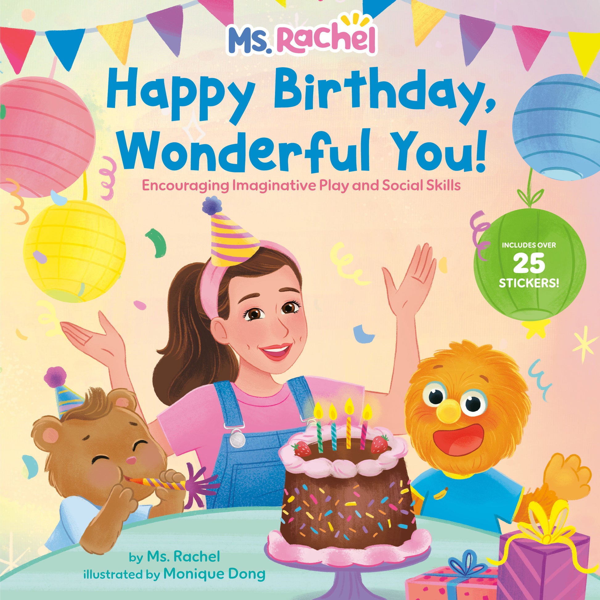 Happy Birthday, Wonderful You!: Encouraging Imaginative Play and Social Skills (Ms. Rachel) - Includes 25 Stickers