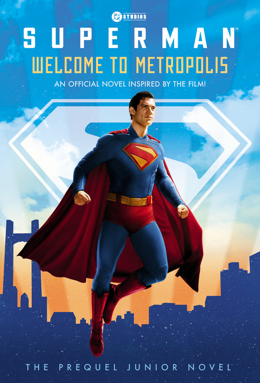 Superman: Welcome to Metropolis - An Official Novel Inspired by the Film!