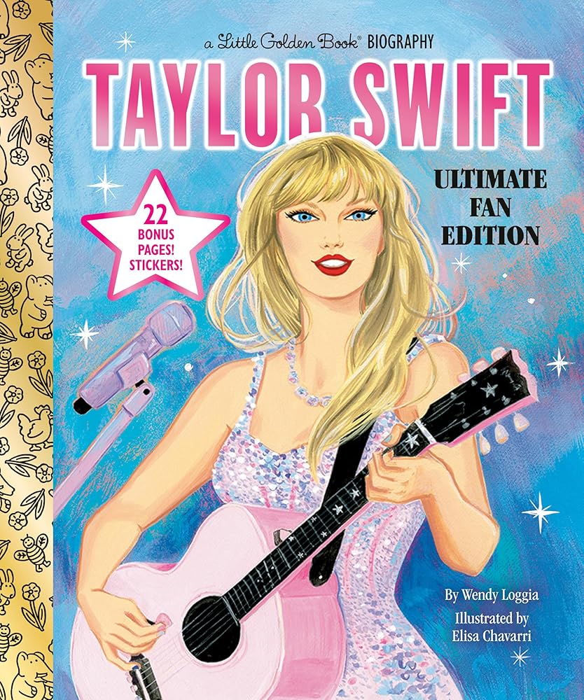 Taylor Swift Ultimate Fan Edition Little Golden Book Biography: 22 Bonus Pages! Stickers! by Wendy Loggia, Elisa Chavarri