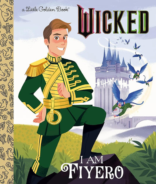 I Am Fiyero (Universal Pictures Wicked) (Little Golden Book) by Mary Man-Kong, Hollie Mengert