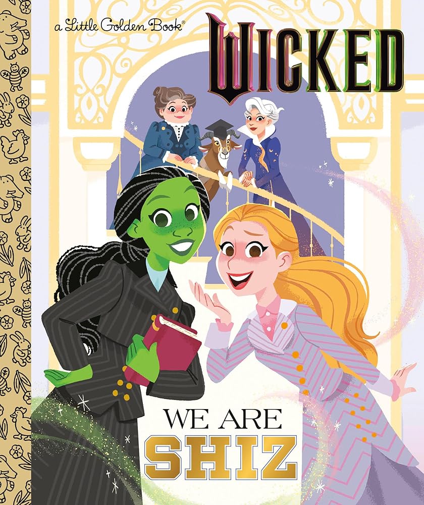We Are Shiz (Universal Pictures Wicked) (Little Golden Book) by Mary Man-Kong, Hollie Mengert