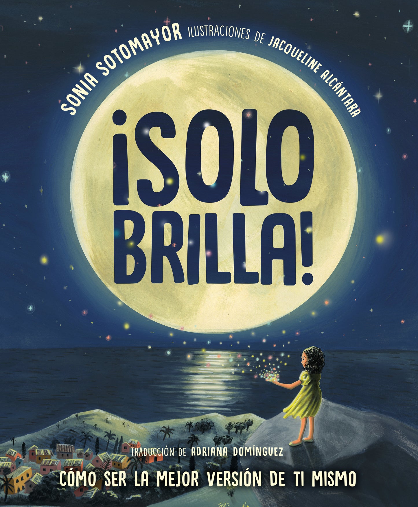 �Solo brilla! C�mo ser la mejor versi�n de ti mismo (Just Shine! How to Be a Better You Spanish Edition), Just Shine! How to Be a Better You
