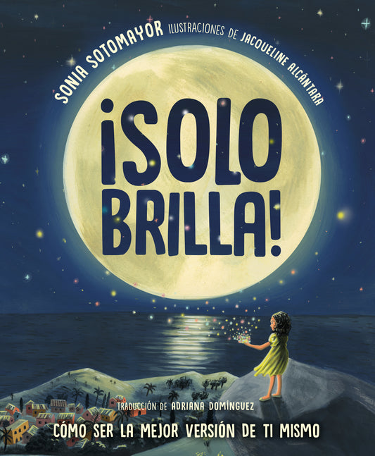 �Solo brilla! C�mo ser la mejor versi�n de ti mismo (Just Shine! How to Be a Better You Spanish Edition), Just Shine! How to Be a Better You
