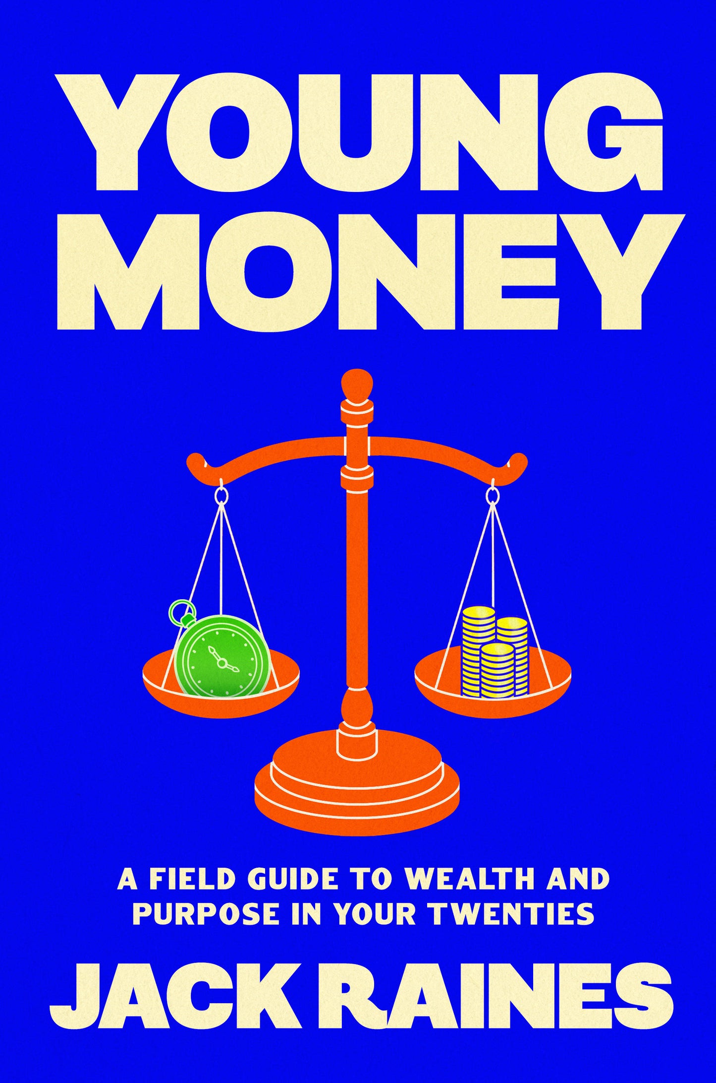 Young Money - A Field Guide to Wealth and Purpose in Your Twenties