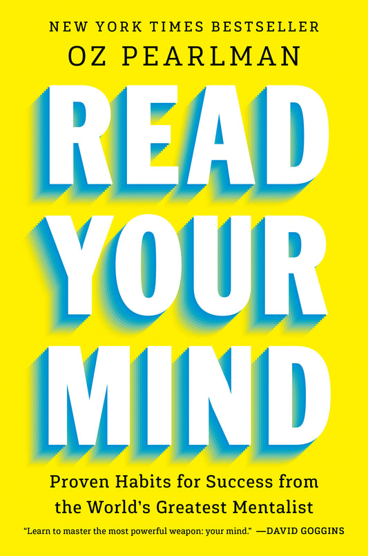 Read Your Mind - Proven Habits for Success from the World's Greatest Mentalist
