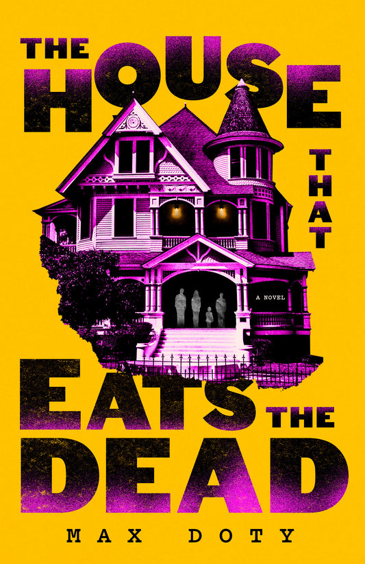 The House That Eats the Dead - A Novel