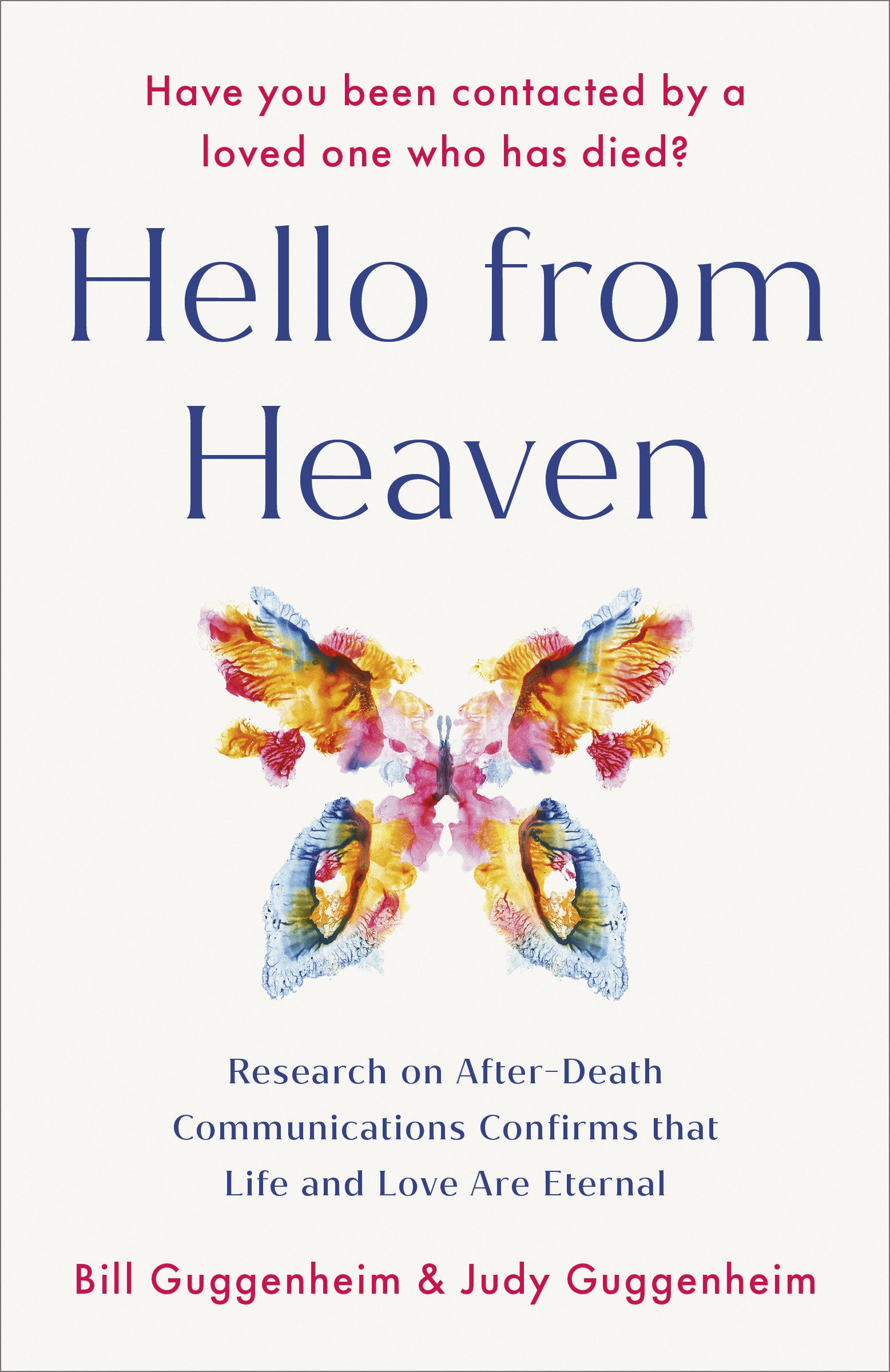 Hello from Heaven - Research on After-Death Communications Confirms That Life and Love Are Eternal