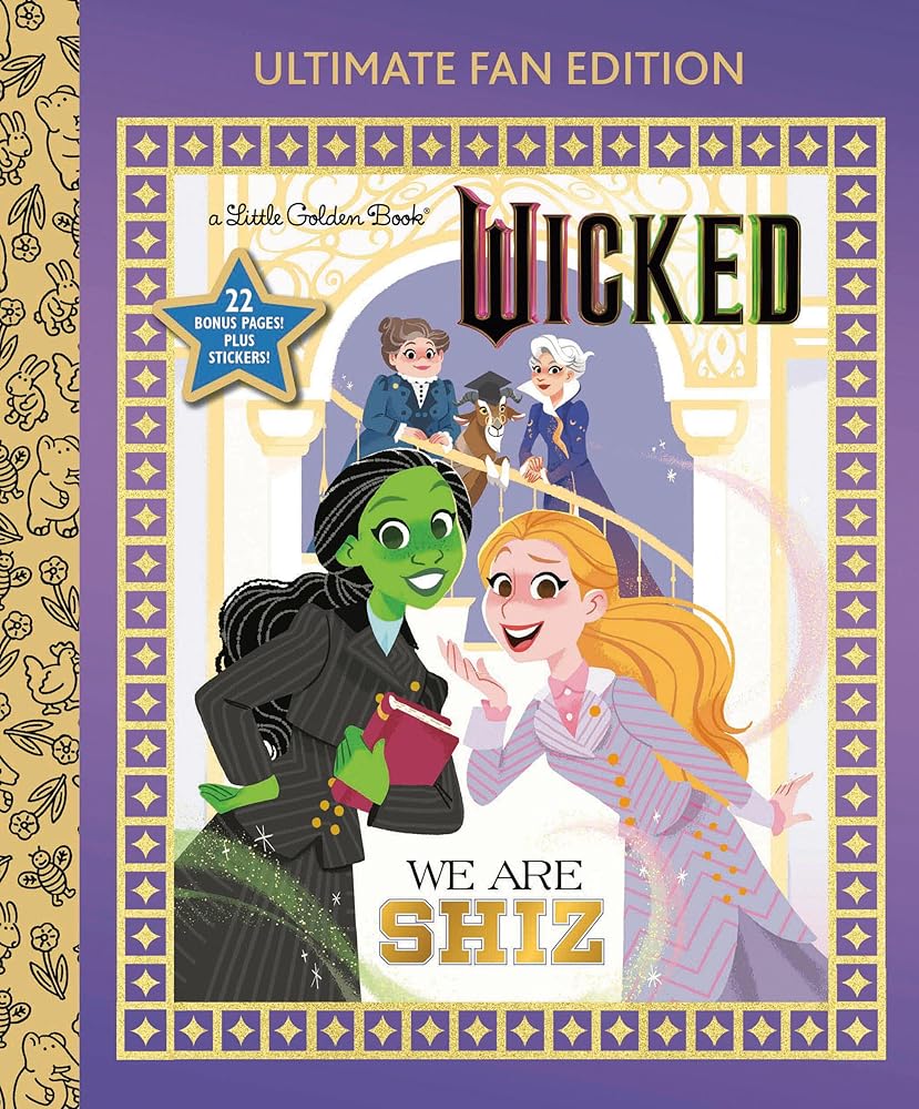 We Are Shiz: Ultimate Fan Edition (Universal Pictures Wicked): 22 Bonus Pages! Stickers! (Little Golden Book) by Mary Man-Kong, Hollie Mengert