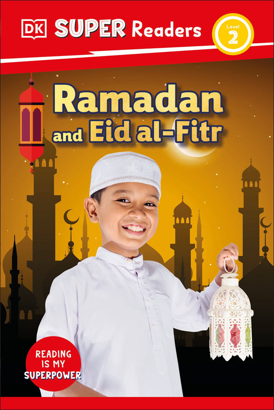 DK Super Readers Level 2 Ramadan and Eid al-Fitr (DK Super Readers)