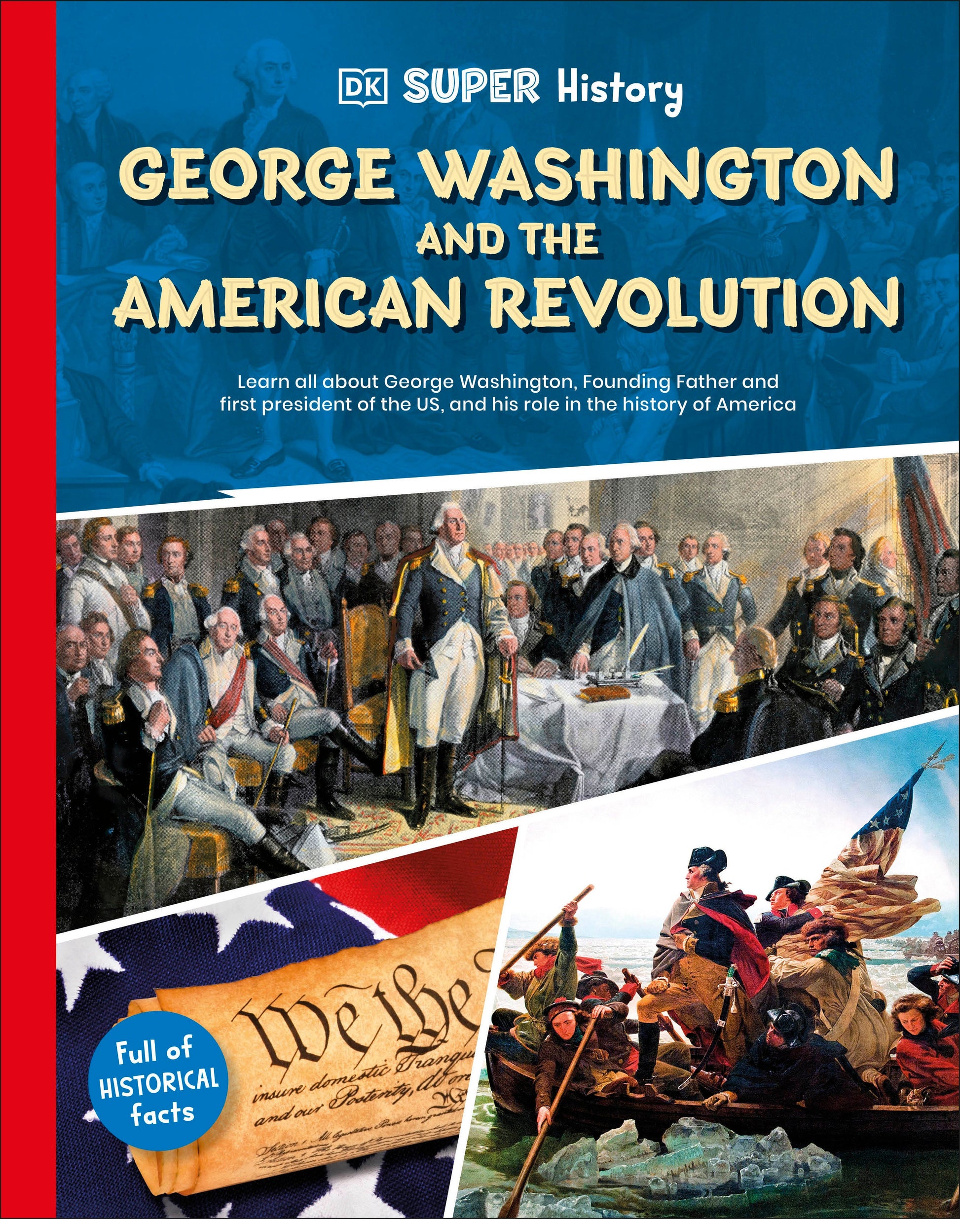 DK Super History George Washington and the American Revolution (DK Super History)