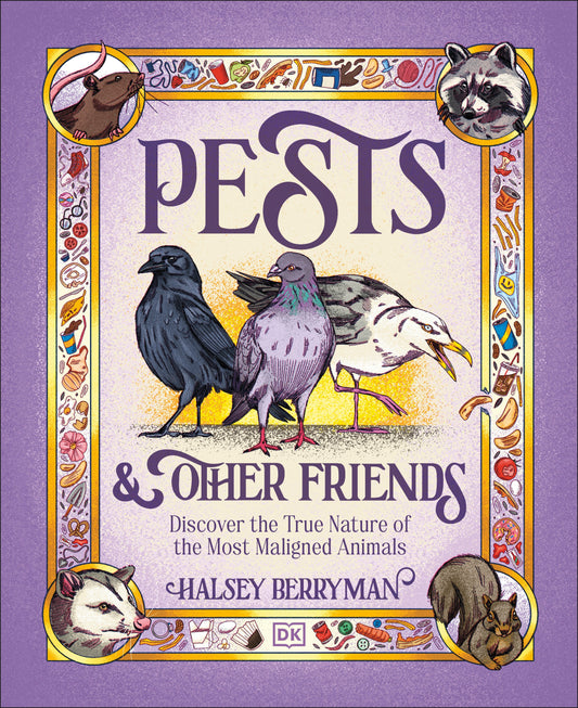 Pests & Other Friends - Discover the True Nature of the Most Maligned Animals